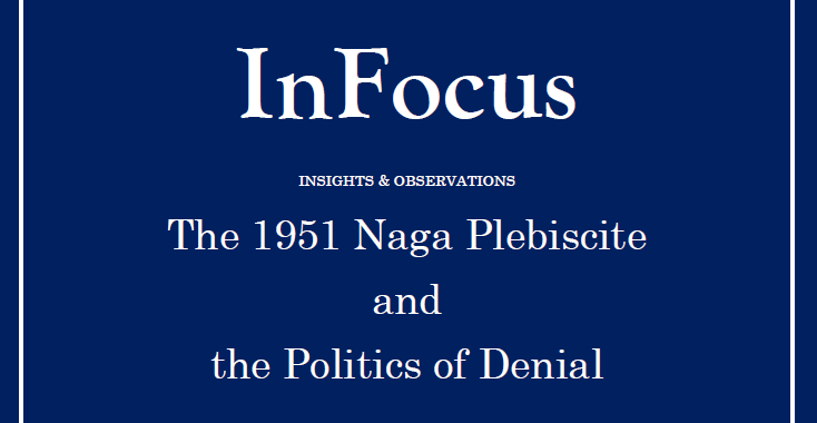 Special ICNA Edition: The 1951 Naga Plebiscite and the Politics of Denial